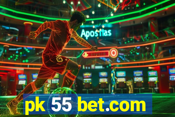 pk 55 bet.com